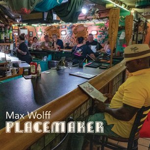 Max Wolff - Musician and songwriter - Placemaker